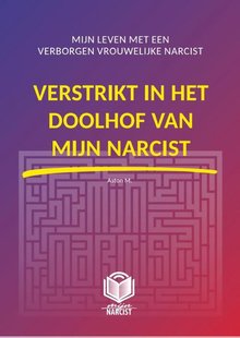 Verstrikt in het doolhof van mijn narcist