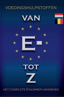 Voedingshulpstoffen Van E- tot Z