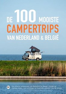 De 100 mooiste campertrips van Nederland & België