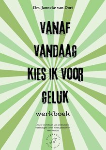 Vanaf vandaag kies ik voor geluk Werkboek