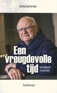 Een vreugdevolle tijd. Veertigdagentijd en Goede Week