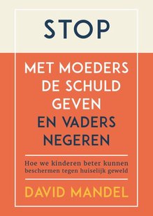 Stop met moeders de schuld geven en vaders te negeren