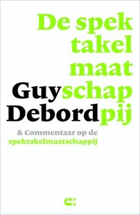 De spektakelmaatschappij & commentaar op de spektakelmaatschappij