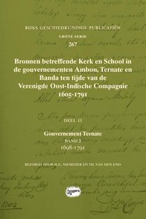 Bronnen betreffende Kerk en School in de gouvernementen Ambon, Ternate en Banda ten tijde van de Verenigde Oost-Indische Compagnie (VOC), 1605-1791