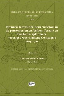 Bronnen betreffende Kerk en School in de gouvernementen Ambon, Ternate en Banda ten tijde van de Verenigde Oost-Indische Compagnie (VOC), 1605-1791
