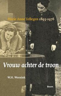 Vrouw achter de troon - Marie Anne Tellegen 1893-1976
