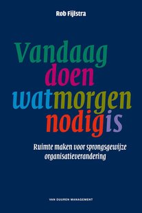 Vandaag doen wat morgen nodig is