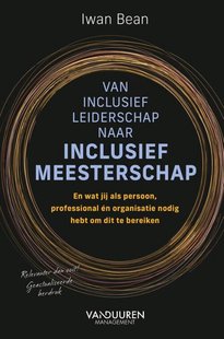 Van inclusief leiderschap naar inclusief meesterschap