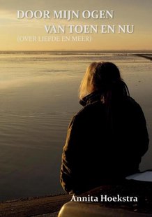 Door Mijn Ogen Van Toen En Nu (Over Liefde En Meer)