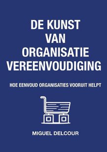 De kunst van organisatievereenvoudiging