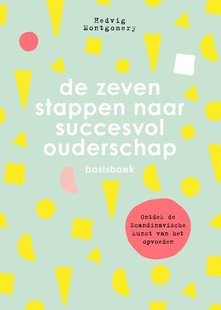 De zeven stappen naar succesvol ouderschap - 1