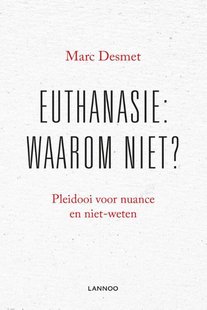 Euthanasie: waarom niet?