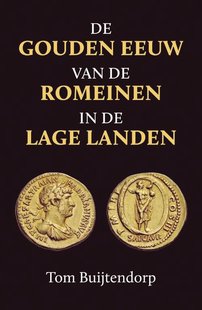 De gouden eeuw van de Romeinen in de Lage Landen