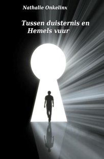 Tussen duisternis en Hemels vuur