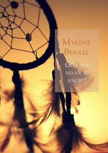 Geef mij maar je angst!