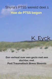 Shyna's PTSS wereld deel 1 Hoe de PTSS begon