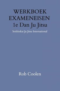 WERKBOEK EXAMENEISEN 1e DAN JU-JITSU