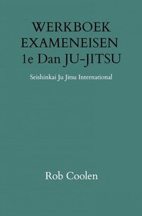 WERKBOEK EXAMENEISEN 1e DAN JU-JITSU