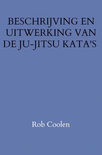 Beschrijving En Uitwerking Van De Ju-Jitsu Kata's