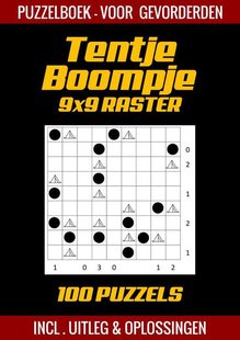 Tentje Boompje - Puzzelboek voor Gevorderden - 100 Puzzels - Incl. Uitleg en Oplossingen - 9x9 Raster