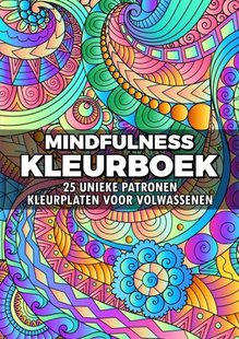 Mindfulness Kleurboek - Kleurplaten voor Volwassenen: 25 Unieke Patronen