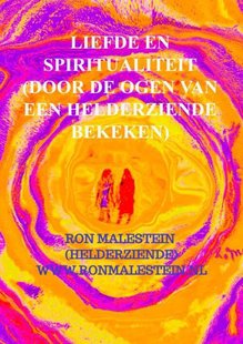 Liefde en spiritualiteit (door de ogen van een helderziende bekeken)