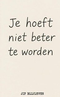 Je Hoeft Niet Beter Te Worden