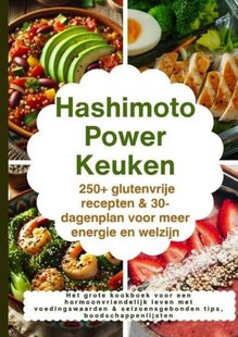 Hashimoto Power Keuken: 250+ glutenvrije recepten & 30-dagenplan voor meer energie en welzijn