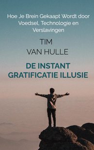 De Instant Gratificatie Illusie