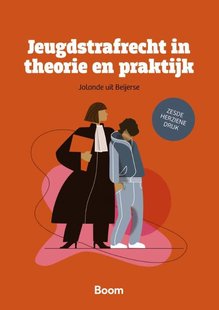 Jeugdstrafrecht in theorie en praktijk