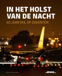 In het holst van de nacht: 40 jaar DHL op Zaventem