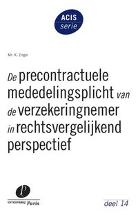 De precontractuele mededelingsplicht van de verzekeringnemer in rechtsvergelijkend perspectief