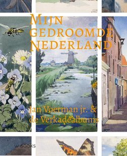 Mijn gedroomde Nederland - Jan Voerman jr.