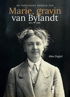 De vervlogen wereld van Marie, gravin van Bylandt (1874-1968)