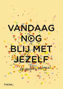 Vandaag nog blij met jezelf