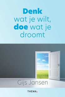Denk wat je wilt, doe wat je droomt