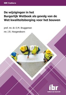 De wijzigingen in het Burgerlijk Wetboek als gevolg van de Wet kwaliteitsborging voor het bouwen