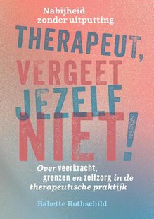 Therapeut, vergeet jezelf niet!