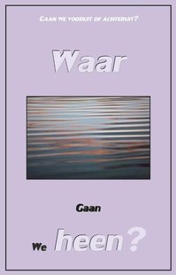 Waar gaan we heen?