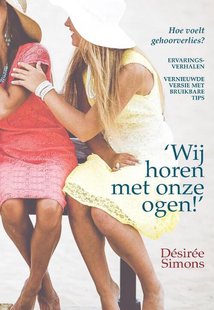 ‘Wij horen met onze ogen!’