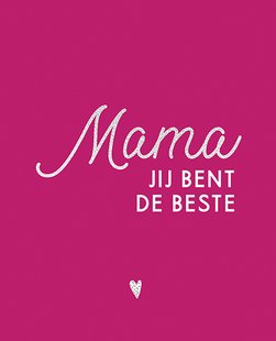 Mama, jij bent de beste