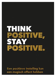 Think positive, stay positive