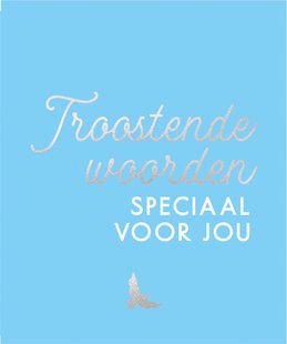 Troostende woorden speciaal voor jou