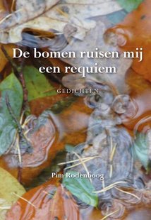 De bomen ruisen mij een requiem