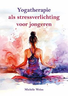Yogatherapie als stressverlichting voor jongeren
