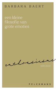 Een kleine filosofie van grote emoties: Enthousiasme