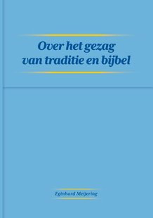 Over het gezag van traditie en bijbel
