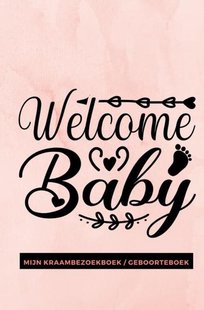 Mijn Kraambezoekboek / Geboorteboek | Geschikt als Kraamcadeau meisje en Kraamcadeau jongen