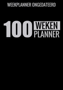 Weekplanner Ongedateerd (A4) - 100 Weken Planner - Weekplanner zonder Datum / Jaartal voor Gezin, Familie, Werk en Zakelijk