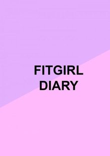 Fitgirl Diary